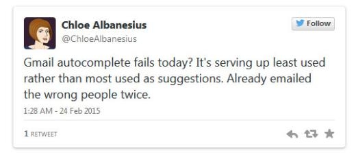 
	
	Người dùng Chloe Albanesius cho biết: 'Chức năng tự động hoàn thiện của Gmail bị lỗi hôm nay? Nó hiện ra những gợi ý ít dùng nhất, thay vì dùng nhiều nhất. Tôi đã gửi thư nhầm người tới hai lần.'
