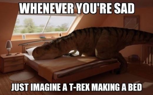 
	
	Bất cứ khi nào bạn buồn,... khủng long T-rex sẽ đến bên bạn và…