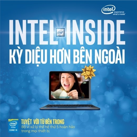 
“Intel Inside – Kì diệu hơn bên ngoài” đem đến trải nghiệm tuyệt vời từ bên trong.