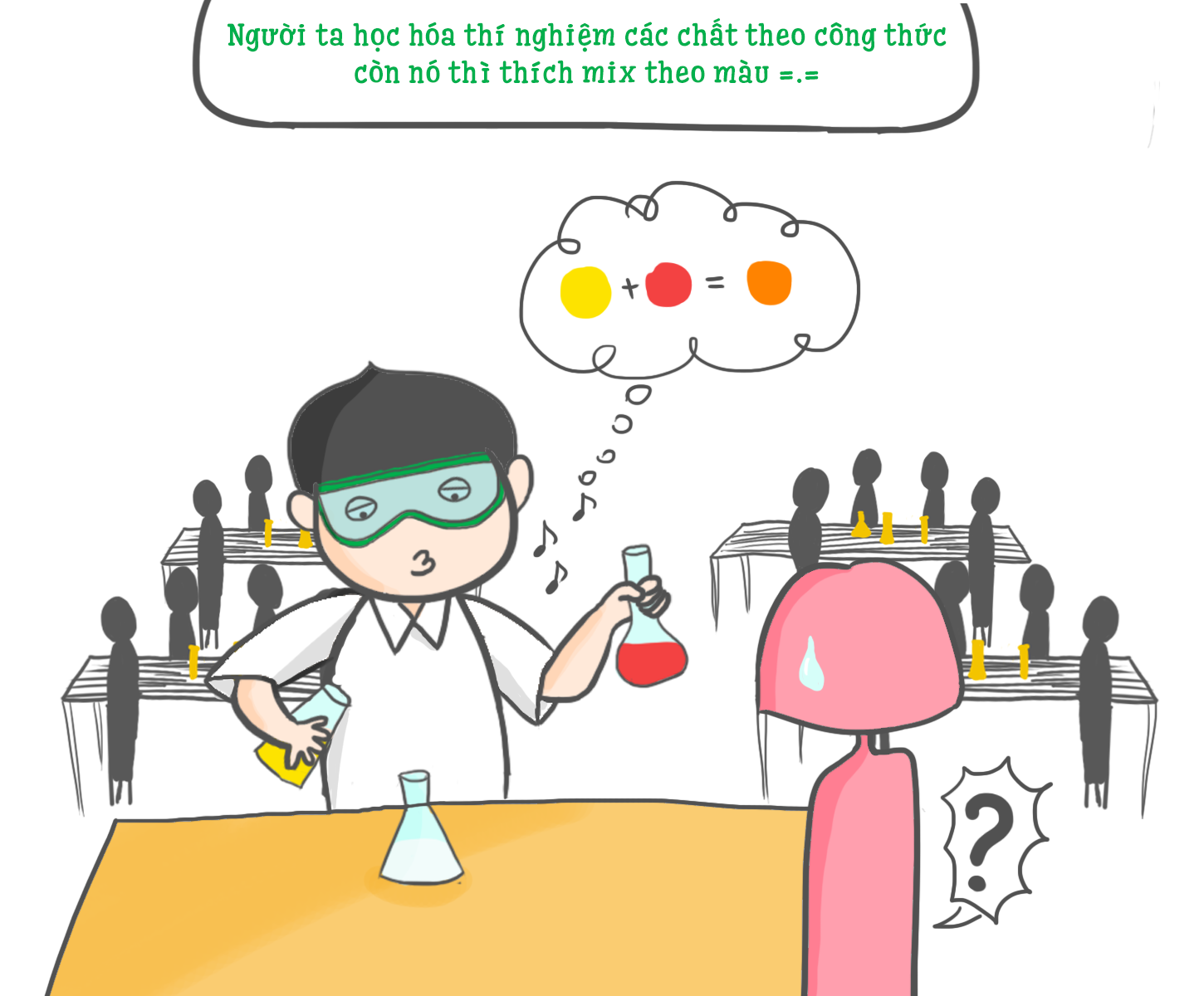 
Nhưng cũng rất hồi hộp trước "Mr Pha Màu" khi ngồi thí nghiệm chung giờ hóa học.
