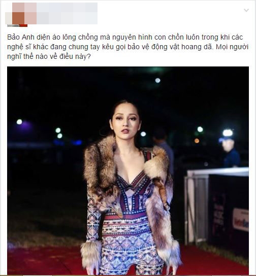 
Ngay lập tức, bộ trang phục của Bảo Anh trở thành đề tài bàn tán của cộng đồng mạng bởi nhiều người cho rằng trong khi nhiều sao Việt đang kêu gọi bảo vệ động vật hoang dã thì nữ ca sĩ lại sử dụng đồ lông thú “cả cây” như thế.